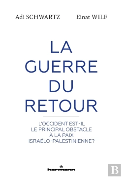 Bertrand.pt - La Guerre Du Retour : L'Occident Est-Il Le Principal Obstacle À La Paix Israélo-Palestinienne?