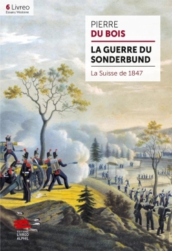Bertrand.pt - La Guerre Du Sonderbund : La Suisse De 1847