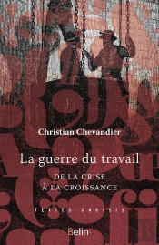 La Guerre Du Travail ; De La Crise À La Croissance