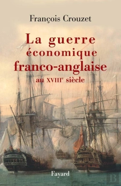 Bertrand.pt - La Guerre Économique Franco-Anglaise Au Xviiie Siècle