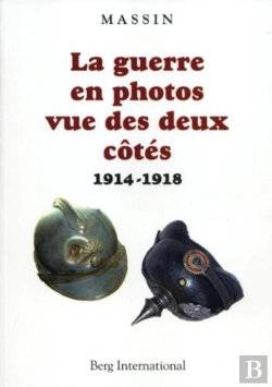 Bertrand.pt - La Guerre En Photos Vue Des Deux Cotes - 1914-1918