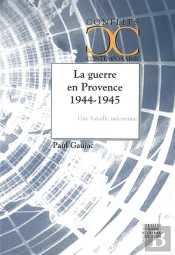 La Guerre En Provence 1944-1945 ; Une Bataille Méconnue
