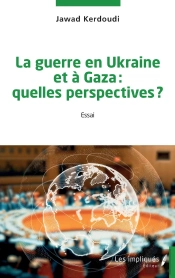 La Guerre En Ukraine Et À Gaza : Quelles Perspectives ?
