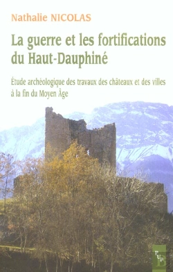 Bertrand.pt - La Guerre Et Les Fortifications Du Haut-Dauphine - Etude Archeologique Des Travaux Des Chateaux Et D