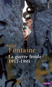 La Guerre Froide ; 1917-1991