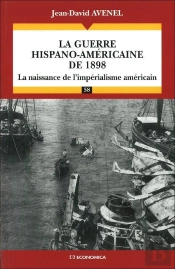 La Guerre Hispano-Américaine De 1898 ; La Naissance De L'Impérialisme Américain
