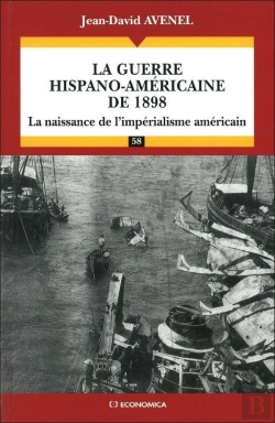 Bertrand.pt - La Guerre Hispano-Américaine De 1898 ; La Naissance De L'Impérialisme Américain