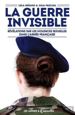 Bertrand.pt - La Guerre Invisible ; Révélations Sur Les Violences Sexuelles Dans L'Armée Française