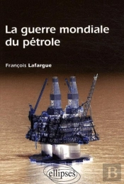 La Guerre Mondiale Du Pétrole