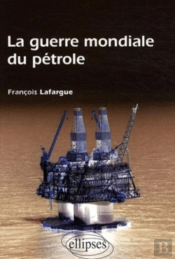 Bertrand.pt - La Guerre Mondiale Du Pétrole