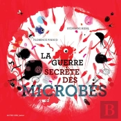 La Guerre Secrète Des Microbes