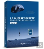 La Guerre Secrète Des Parachutistes Belges : 1940-1945