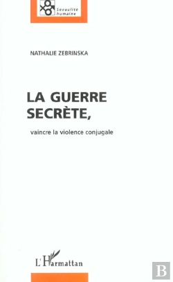Bertrand.pt - La Guerre Secrete ; Vaincre La Violence Conjugale