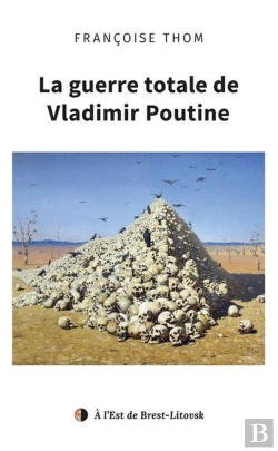 Bertrand.pt - La Guerre Totale De Vladimir Poutine