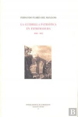 Bertrand.pt - La Guerrilla Patriótica En Extremadura 1808-1812