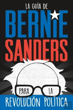 Bertrand.pt - La Guia De Bernie Sanders Para La Revolucion Politica / Bernie Sa