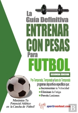 Bertrand.pt - La Guia Definitiva - Entrenar Con Pesas Para Futbol