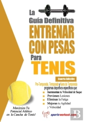 La Guia Definitiva - Entrenar Con Pesas Para Tenis