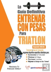 La Guia Definitiva - Entrenar Con Pesas Para Triatlon