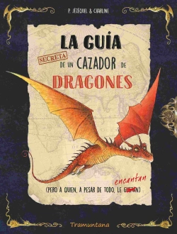 Bertrand.pt - La Guia Secreta De Un Cazador De Dragones