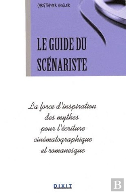 Bertrand.pt - La Guide Du Scénariste ; La Force D'Inspiration Des Mythes Pour L'Écriture Cinématographique Et Romanesque