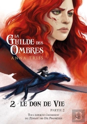 La Guilde Des Ombres Tome 2 : Le Don De La Vie Partie 2