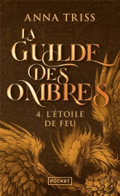 La Guilde Des Ombres Tome 4 : L'Étoile De Feu