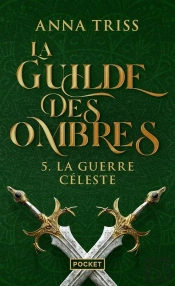 La Guilde Des Ombres Tome 5 : La Guerre Céleste