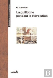 La Guillotine Pendant La Revolution