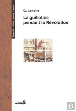 Bertrand.pt - La Guillotine Pendant La Revolution