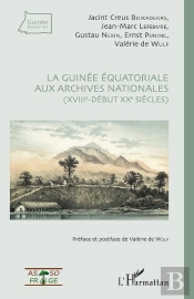 La Guinée Équatoriale Aux Archives Nationales (Xviiie-Début Xxe Siècles)
