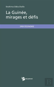 La Guinee, Mirages Et Defis