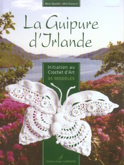 Bertrand.pt - La Guipure D'Irlande ; Initiation Au Crochet D'Art