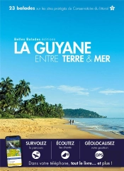 La Guyane Entre Terre & Mer