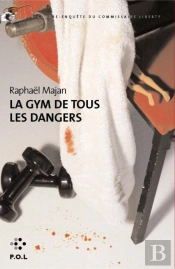 La Gym De Tous Les Dangers (Une Contre-Enquete Du Commissaire L