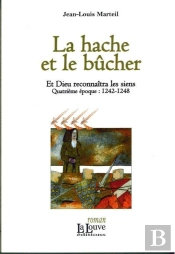La Hache Et Le Bucher ; Et Dieu Reconnaîtra Les Siens, Quatrième Époque : I242-I248
