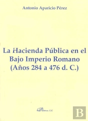 La Hacienda Pública En El Bajo Imperio Romano. Años 284 A 476 D. C.