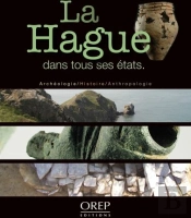 La Hague Dans Tous Ses États ; Archéologie, Histoire, Anthropologie