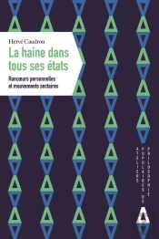La Haine Dans Tous Ses États : Rancoeurs Personnelles Et Mouvements Sectaires