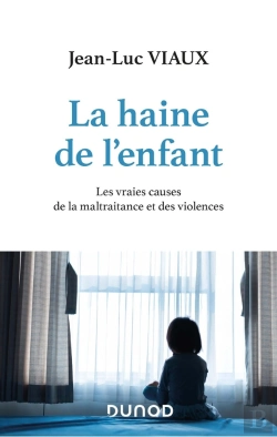 Bertrand.pt - La Haine De L'Enfant ; Les Vraies Causes De La Maltraitance Et Des Violences