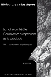 La Haine Du Théâtre ; Controverses Européennes Sur Le Spectacle ; Vol. 1 : Controverses Et Polémiques
