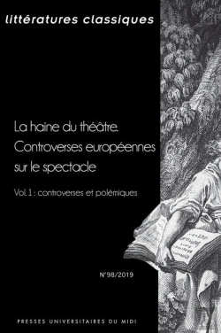 Bertrand.pt - La Haine Du Théâtre ; Controverses Européennes Sur Le Spectacle ; Vol. 1 : Controverses Et Polémiques