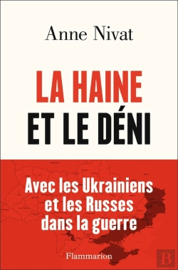 Bertrand.pt - La Haine Et Le Déni : Avec Les Ukrainiens Et Les Russes Dans La Guerre