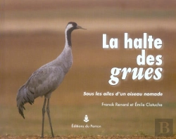 Bertrand.pt - La Halte Des Grues : Sous L'Aile D'Un Oiseau Nomade
