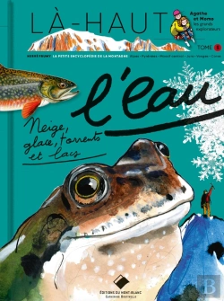 Bertrand.pt - Là-Haut, L'Eau : Neige, Glace, Torrents Et Lacs