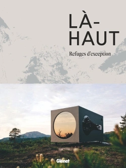 Bertrand.pt - Là-Haut : Refuges D'Exception