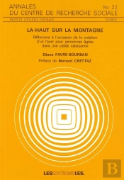 Là-Haut Sur La Montagne ; Réflexions À L'Occasion De La Création D'Un Foyer Pour Personnes Âgées Dan