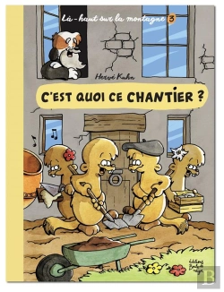Bertrand.pt - Là-Haut Sur La Montagne Tome 3 : C'Est Quoi Ce Chantier ?