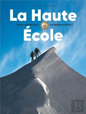 La Haute École : L'École Nationale De Ski Et D'Alpinisme A 80 Ans