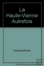 La Haute-Vienne Autrefois